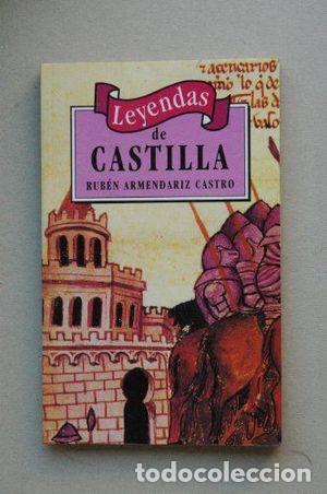 Libros: LEYENDAS DE CASTILLA - ARMEND&Aacute;RIZ CASTRO, RUB&Eacute;N - Foto 1
