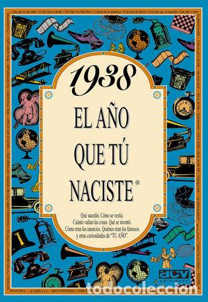 Libros: 1938 EL A&Ntilde;O QUE T&Uacute; NACISTE - COLLADO BASCOMPTE, ROSA - Foto 1