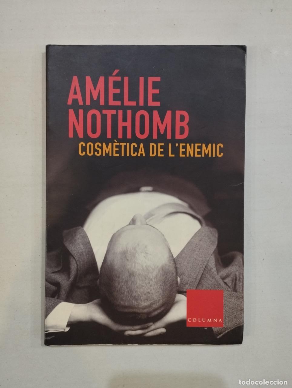 Libros: Am&eacute;lie Nothomb - Cosm&egrave;tica de lenemic - Foto 1