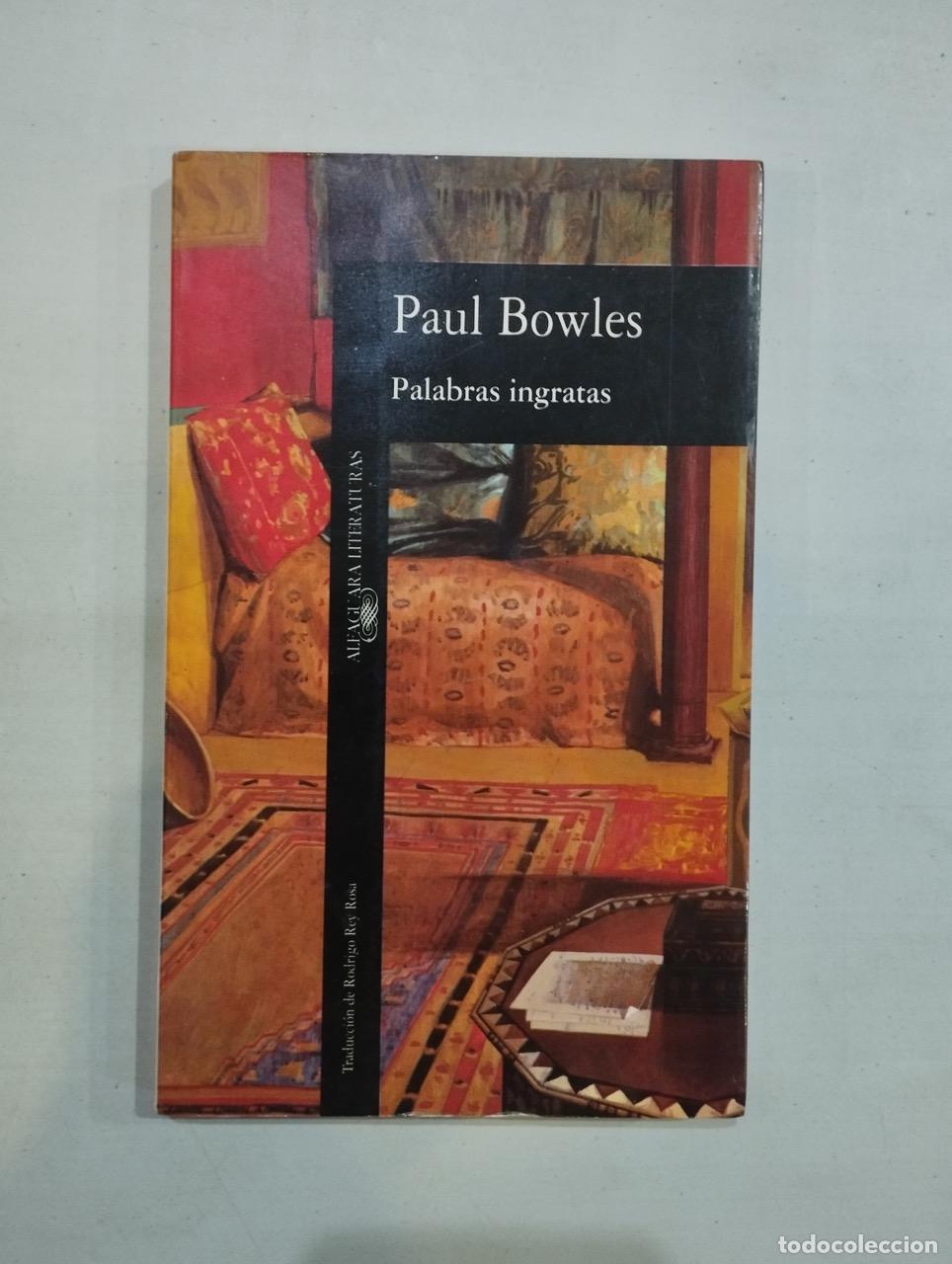 Libros: Paul Bowles - Palabras ingratas - Foto 1