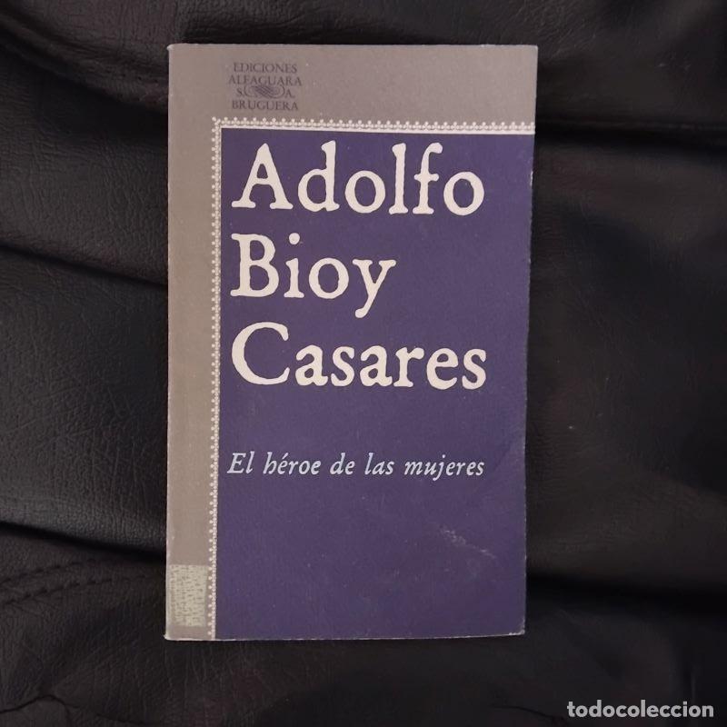 Libros: El h&eacute;roe de las mujeres - Adolfo Bioy Casares - Foto 1