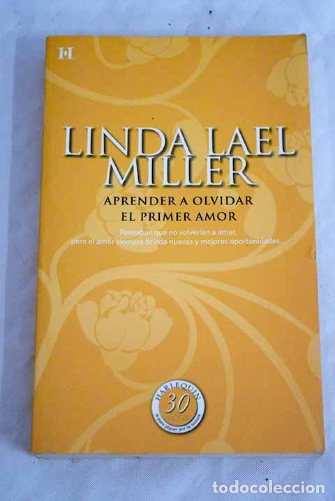 Libros: Aprender a olvidar ; El primer amor.- Miller, Linda Lael - Foto 1