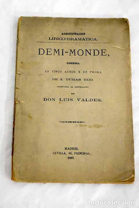 Libros: Demi-monde: comedia en cinco actos y en prosa.- Dumas, Alejandro - Foto 1