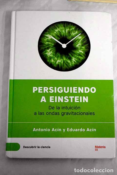 Libros: Persiguiendo a Einstein: de la intuici&oacute;n a las ondas gravitacionales.- Ac&iacute;n, Antonio - Foto 1