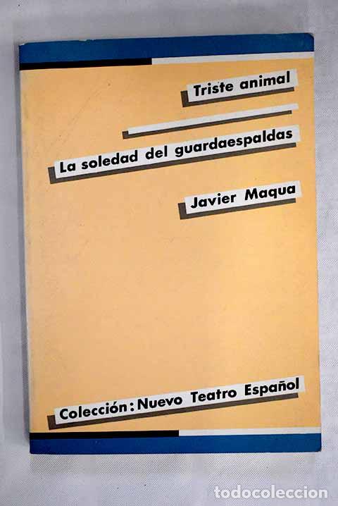 Libros: Triste animal ; La soledad del guardaespaldas.- Maqua, Javier - Foto 1