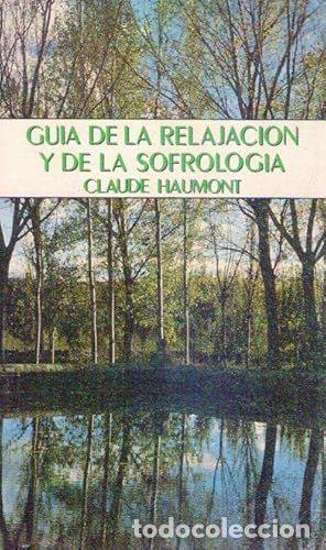 Libros: GUIA DE LA RELAJACION Y DE LA SOFROLOGIA - HAUMONT, C. - Foto 1
