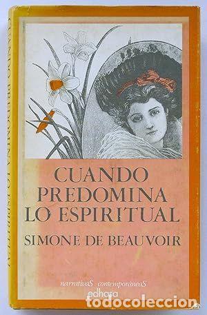 Libros: CUANDO PREDOMINA LO ESPIRITUAL - BEAUVOIR, SIMONE DE - Foto 1