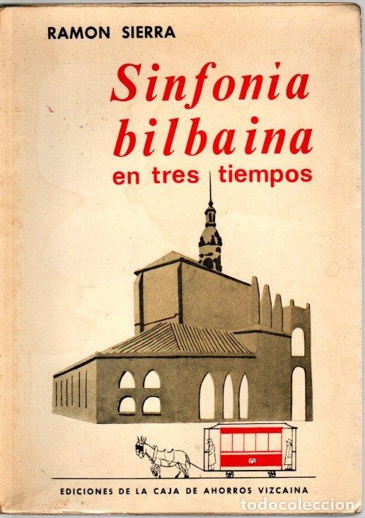 Libros: Sinfon&iacute;a bilbaina en tres tiempos - Sierra, Ram&oacute;n - Foto 1