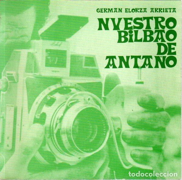 Libri di seconda mano: Nuestro Bilbao de anta&ntilde;o - Elorza Arrieta, German
