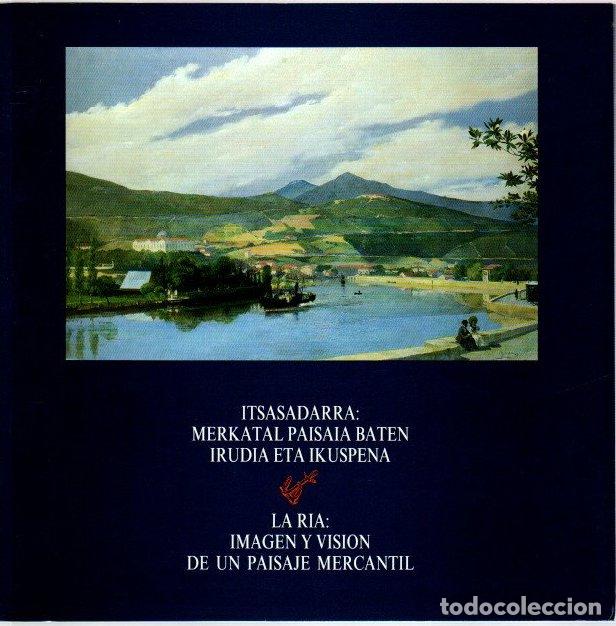 Libri di seconda mano: Itsasadarra: merkatal pasaia baten irudia eta ikuspena = La R&iacute;a: imagen y visi&oacute;n de un paisaje merca