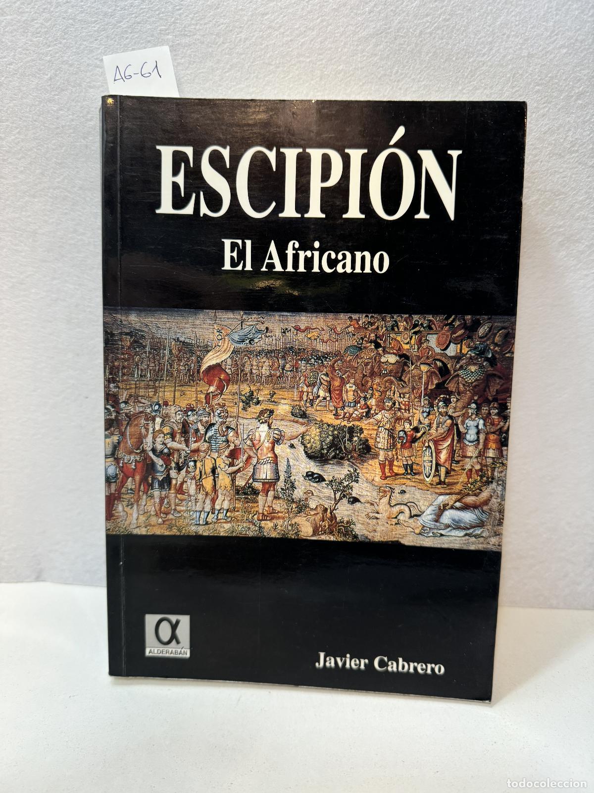 Libros: CABRERO, Javier: - Escipi&oacute;n. El africano. - Foto 1