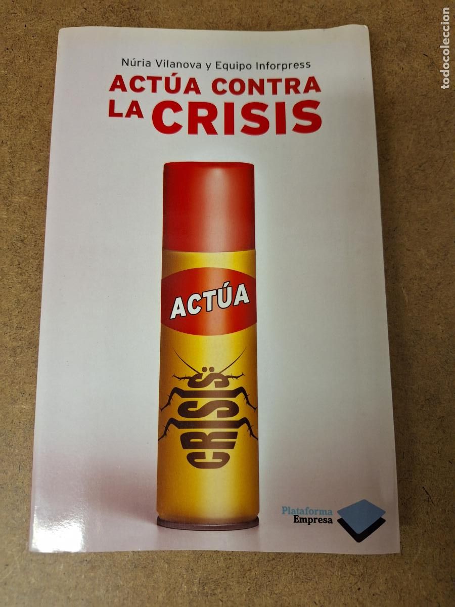 Libros: Act&uacute;a contra la crisis - N&uacute;ria Vilanova y Equipo Inforpress - Foto 1