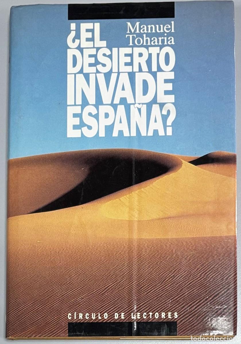 Libros: EL DESIERTO INVADE ESPA&Ntilde;A - MANUEL TOHARIA - Foto 1