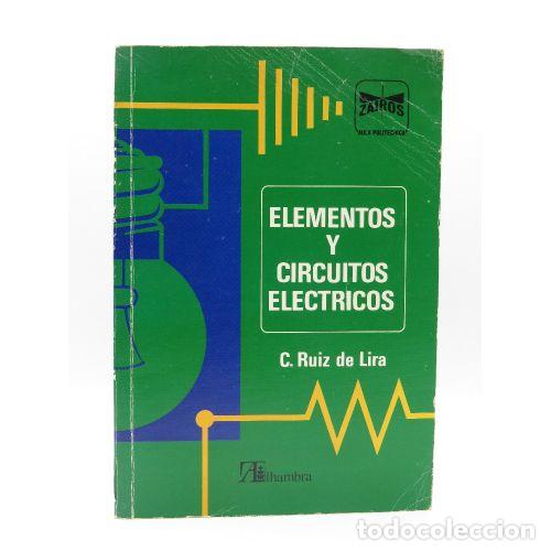Libros: ELEMENTOS y CIRCUITOS EL&Eacute;CTRICOS - RUIZ de LIRA, CARLOS - Sin Especificar