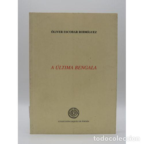 B&uuml;cher: A ULTIMA BENGALA - ESCOBAR RODRIGUEZ. OLIVER - Sin Especificar