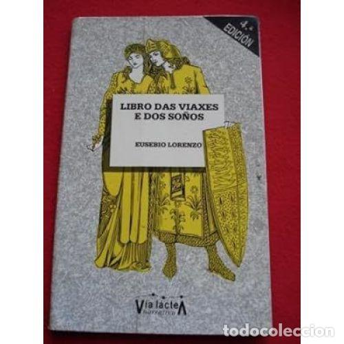 Libros: LIBRO DAS VIAXES e DOS SO&Ntilde;OS - LORENZO BALEIR&Oacute;N, EUSEBIO - Sin Especificar - Foto 1