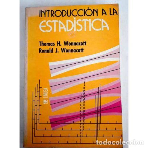 Libros: INTRODUCCI&Oacute;N a la ESTAD&Iacute;STICA - WONNACOTT, THOMAS H. - Sin Especificar - Foto 1