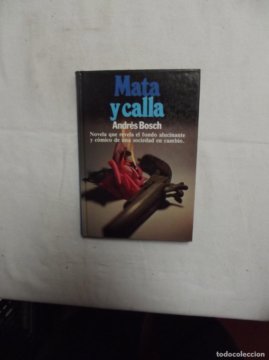Libros: MATA Y CALLA POR ANDRES BOSCH - Foto 1