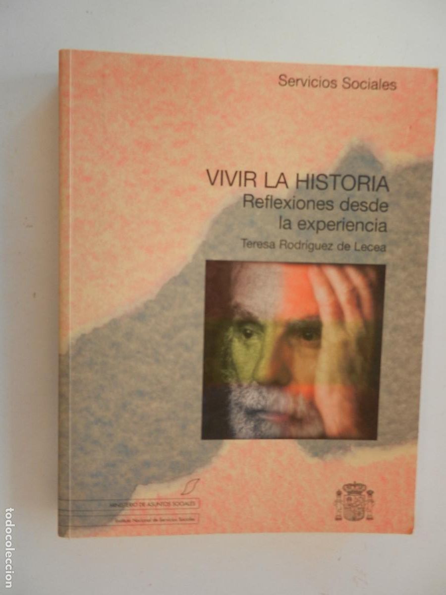 Libros: VIVIR LA HISTORIA-REFLEXIONES DESDE LA EXPERIENCIA-TERESA RODR&Iacute;GUEZ DE LECEA-1996.