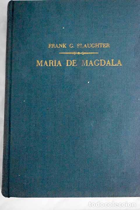 Libros: Mar&iacute;a de Magdala: Slaughter, Frank G..- Slaughter, Frank G. - Foto 1