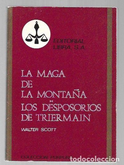 Libros: MAGA DE LA MONTA&Ntilde;A - LA / LOS DESPOSORIOS DE TRIERMAIN - SCOTT, WALTER - Foto 1