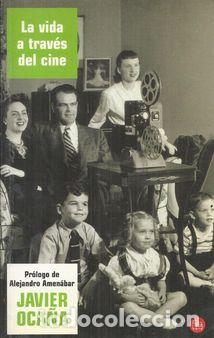 Libros: LA VIDA ATRAV&Eacute;S DEL CINE - OCA&Ntilde;A, JAVIER - Foto 1
