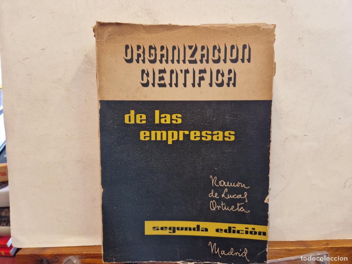 Libros: ORGANIZACION CIENTIFICA DE LAS EMPRESAS. SEGUNDA EDICION.