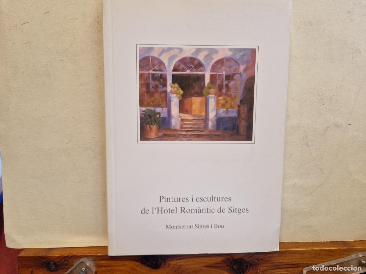 Livros em segunda m&atilde;o: PINTURES I ESCULTURES DEL L'HOTEL ROM&Agrave;NTICA DE SITGES. MONTSERRAT SINES I BOU.