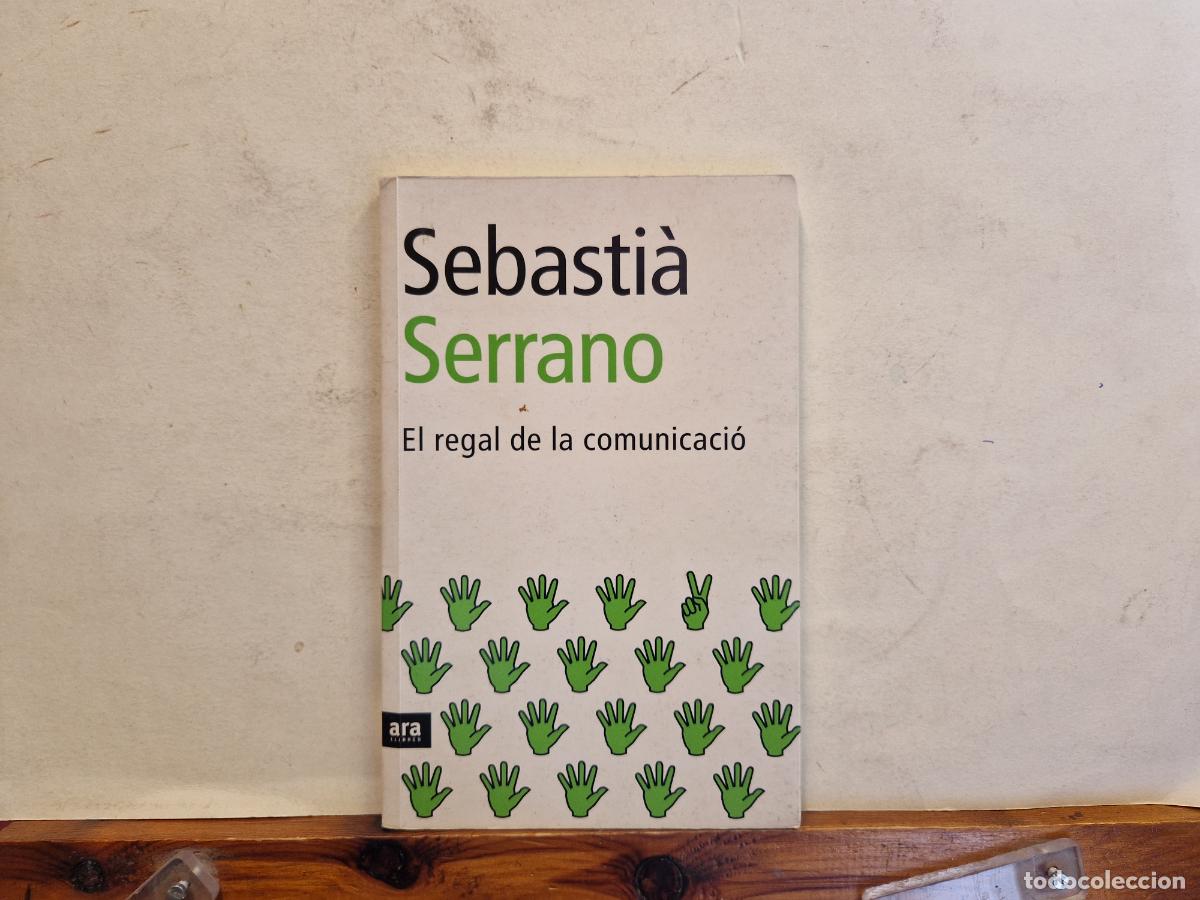 Libros: SEBASTI&Agrave; SERRANO. EL REGALO DE LA COMUNICACI&Ograve; - Foto 1