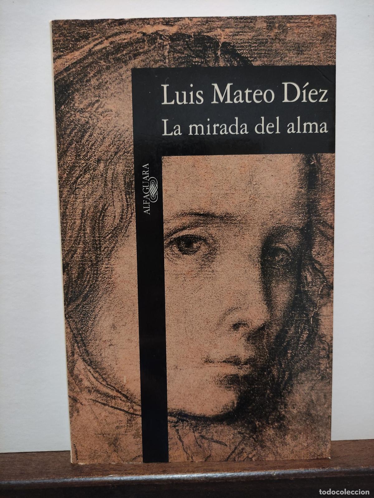 Libros: LA MIRADA DEL ALMA - LUIS MATEO DIEZ - Foto 1