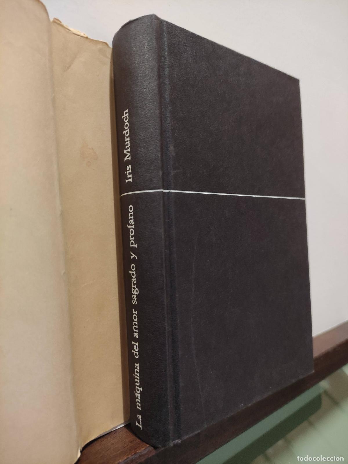 Libros: LA MAQUINA DEL AMOR SAGRADO Y PROFANO - IRIS MURDOCH - Foto 2
