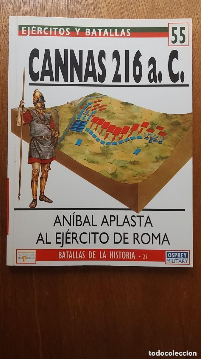 Libros: CANNAS 216, EJERCITOS Y BATALLAS 55, BATALLAS DE LA HISTORIA 27, OSPREY DEL PRADO