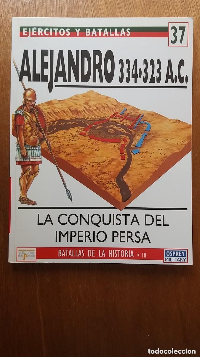 Libros: ALEJANDRO 334 323, EJERCITOS Y BATALLAS 37, BATALLAS DE LA HISTORIA 18, OSPREY DEL PRADO
