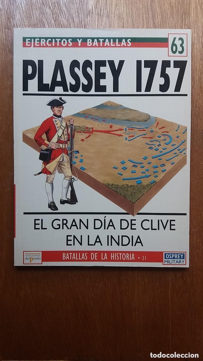 Libros: PLASSEY 1757, EJERCITOS Y BATALLAS 63, BATALLAS DE LA HISTORIA 31, OSPREY DEL PRADO