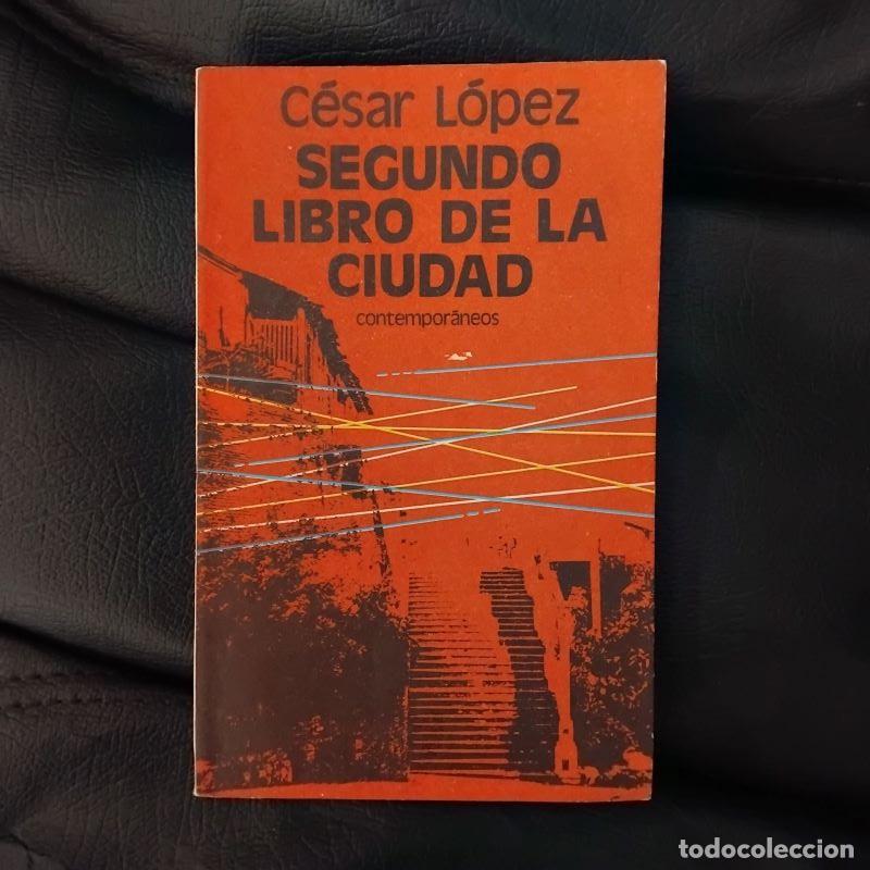 Libros: Segundo libro de la ciudad (1967-1970) - C&eacute;sar L&oacute;pez - Foto 1
