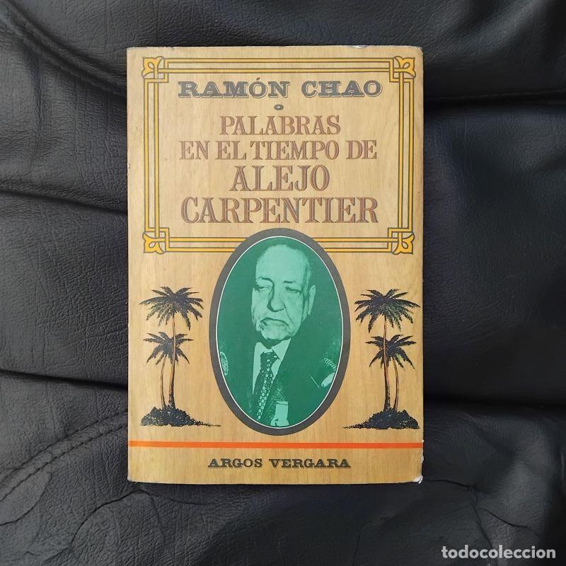 Libros: Palabras en el tiempo de Alejo Carpentier - Ram&oacute;n Chao - Foto 1