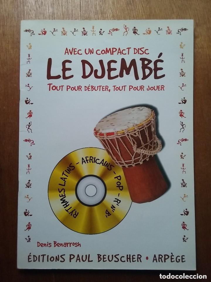 Libros: LE DJEMBE, DENIS BENARROSH, EDITIONS PAUL BEUSCHER, CD INCLUIDO, PERCUSION AFRICANA