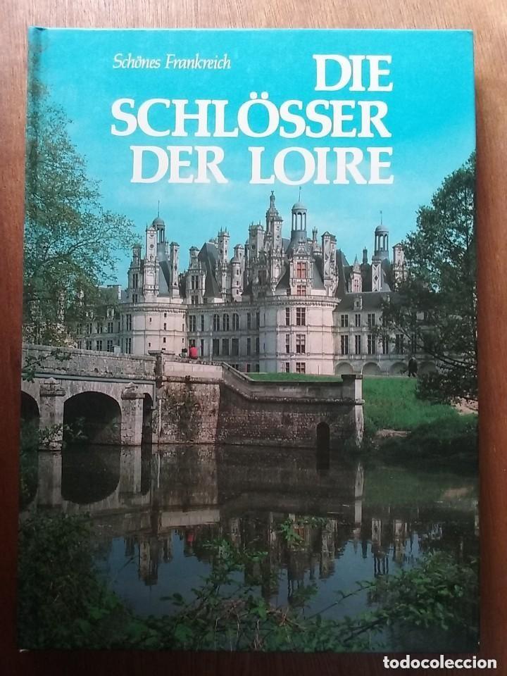 Libros: DIE SCHLOSSER DER LOIRE, CASTILLOS DEL LOIRA, JANINE PIERRE SOISSON, MINERVA SOLAR, 1981, DE FRANCIA
