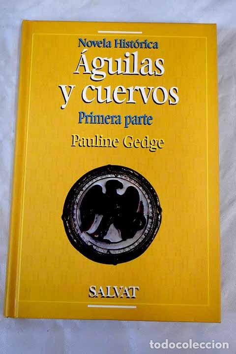 Libros: &Aacute;guilas y cuervos. Primera parte.- Gedge, Pauline - Foto 1
