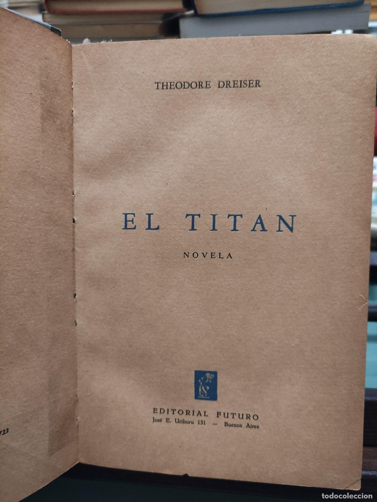 Libros: EL TITAN - NOVELA - THEODORE DREISER - Foto 1