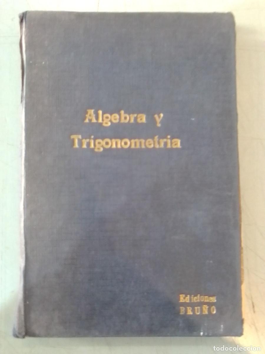 Libros: Algebra y Trigometr&iacute;a - Ediciones Bru&ntilde;o, 1958 - Foto 1
