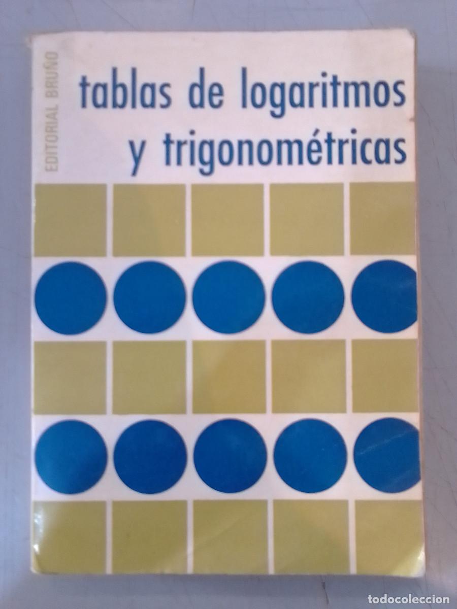 Libros: Tablas de Logaritmos y Trigonometr&iacute;a - Editorial Bru&ntilde;o. 1969 - Foto 1