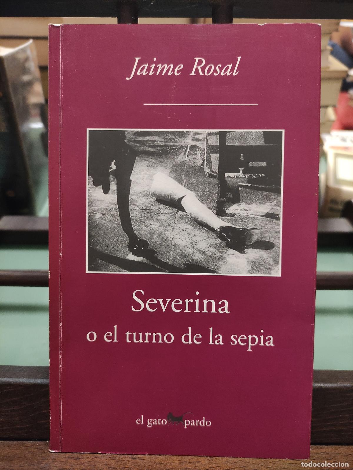 Libros: SEVERINA O EL TURNO DE LA SEPIA - JAIME ROSAL - Foto 1