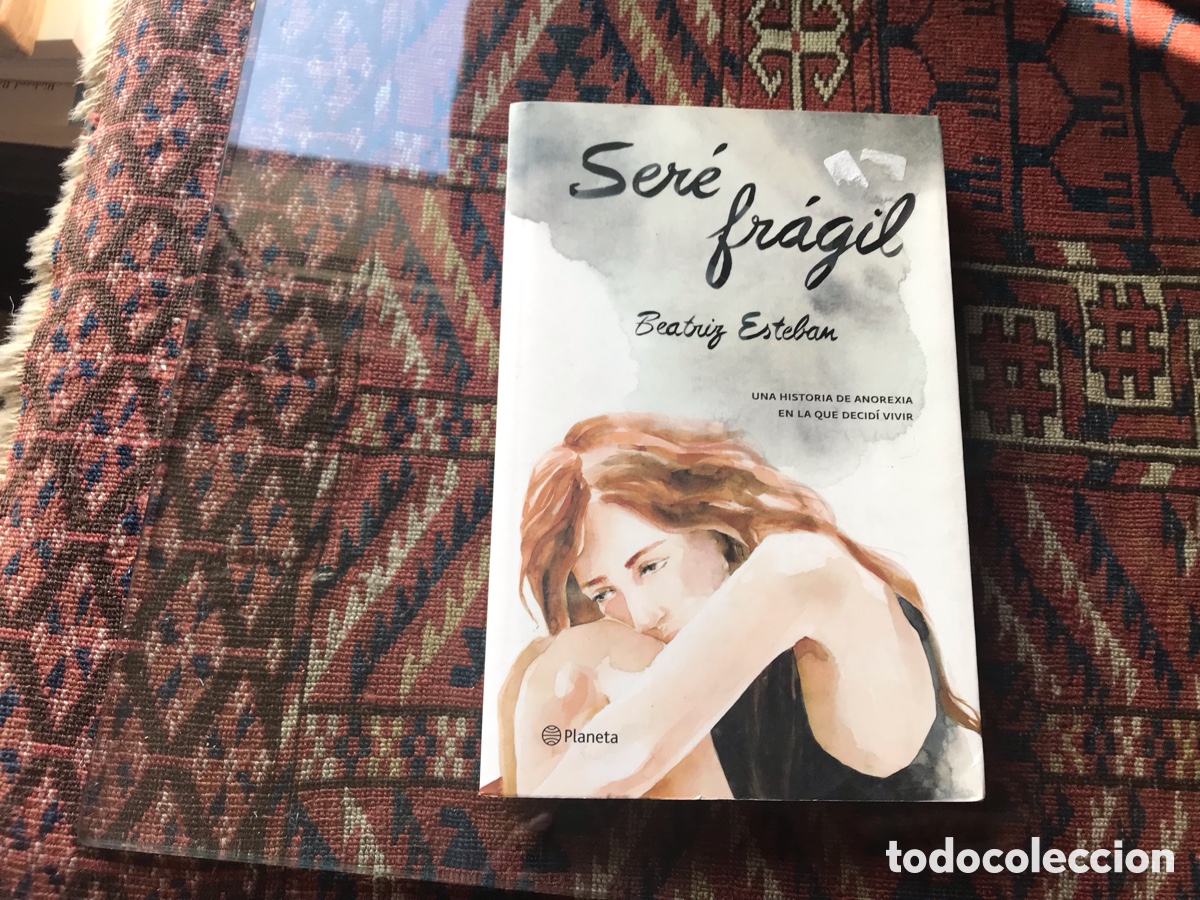 Libros: Ser&eacute; fr&aacute;gil. Beatriz Esteban. Planeta - Foto 1