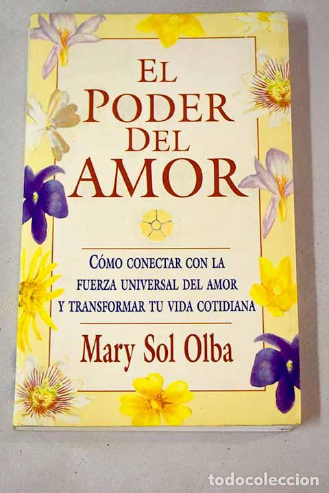 Libros: El poder del amor: c&oacute;mo conectar con la fuerza universal del amor y transformar tu vida cotidiana - Foto 1