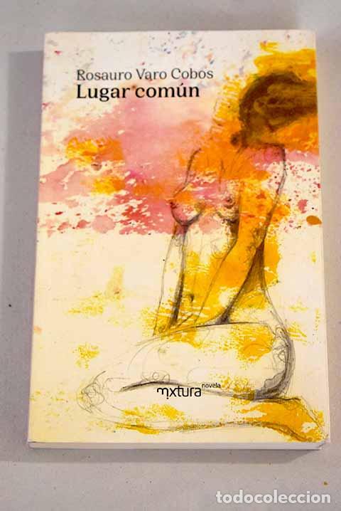 Libros: Lugar com&uacute;n: Varo Cobos, Rosauro.- Varo Cobos, Rosauro - Foto 1