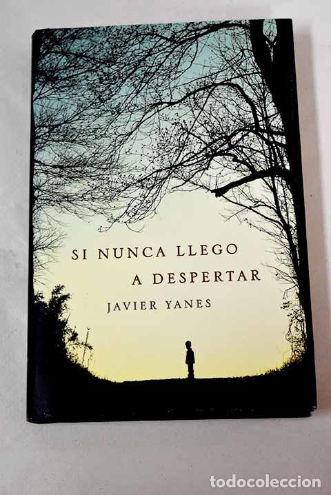 Libros: Si nunca llego a despertar.- Yanes, Javier - Foto 1