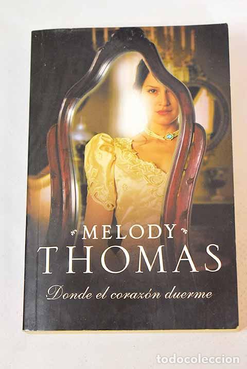Libros: Donde el coraz&oacute;n duerme.- Thomas, Melody - Foto 1