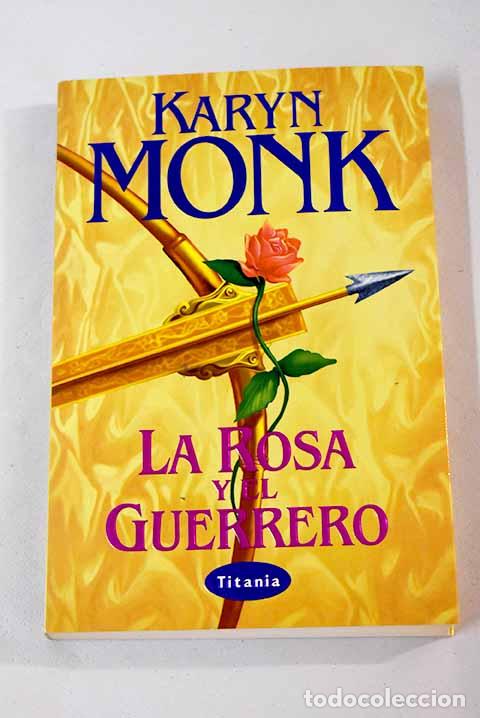 Libros: La rosa y el guerrero.- Monk, Karyn - Foto 1