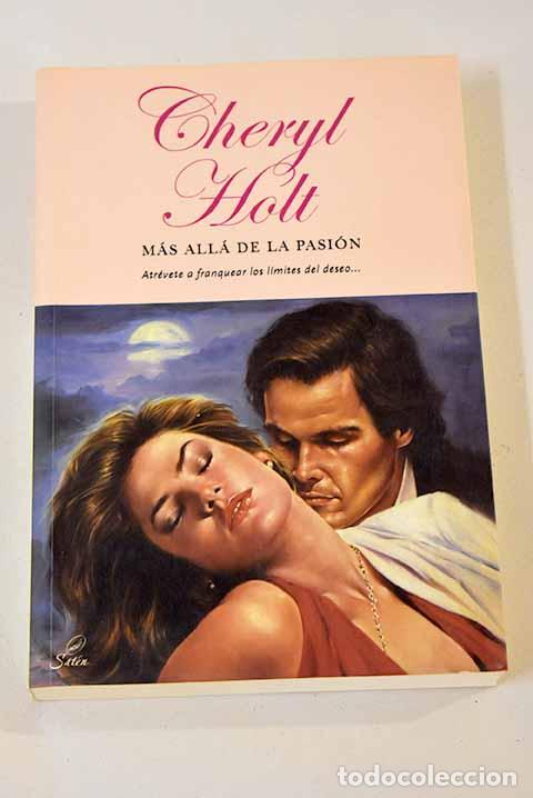 Libros: M&aacute;s all&aacute; de la pasi&oacute;n.- Holt, Cheryl - Foto 1